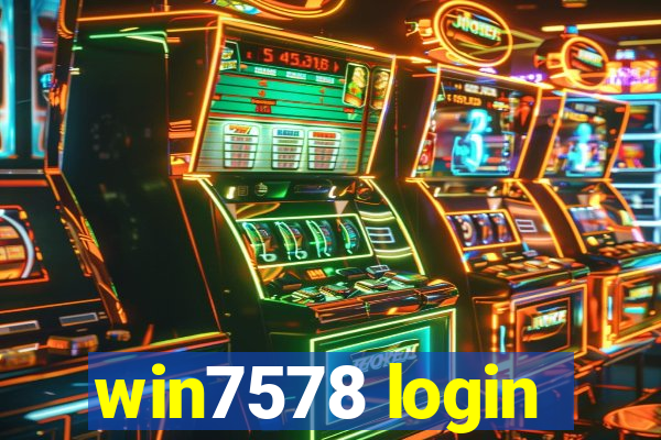 win7578 login